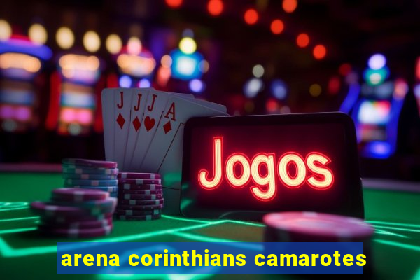 arena corinthians camarotes